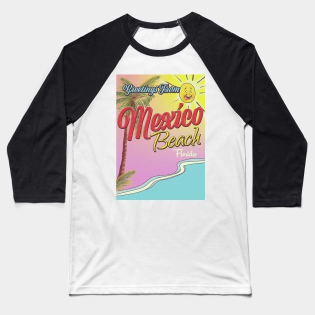 Greetings From Mexico Beach Florida Baseball T-Shirt by nickemporium1